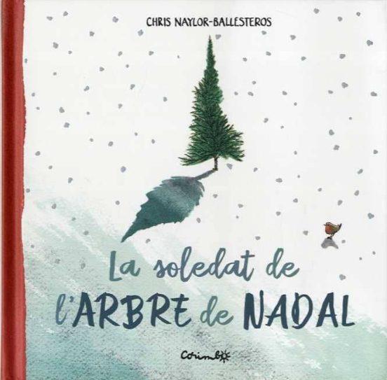 LA SOLETAT DE L'ARBRE DE NADAL | 9788484706045 | CHRIS NAYLOS BALLESTEROS