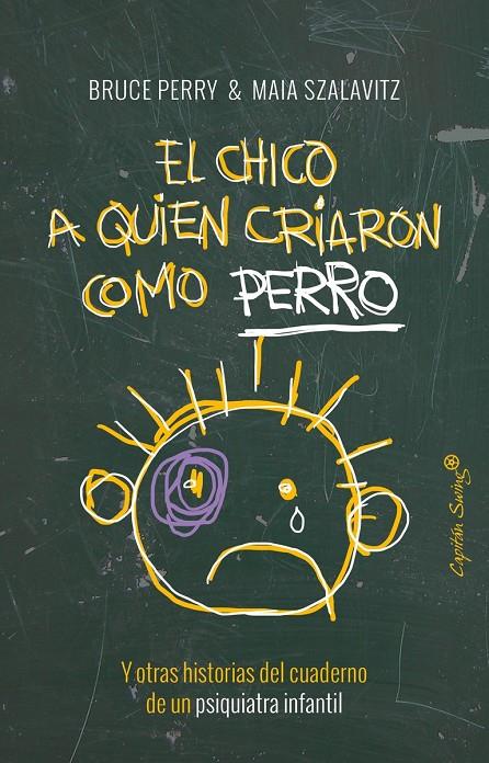El chico a quien criaron como perro | 9788494548161 | Perry, Bruce / Szalavitz, Maia