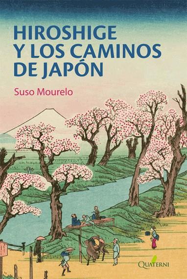 HIROSHIGE Y LOS CAMINOS DE JAPON | 9788412477672 | Mourelo, Suso