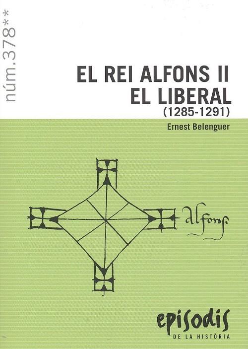 El rei Alfons II el Liberal (1285-1291) | 9788423209194 | Belenguer Cebria, Ernest