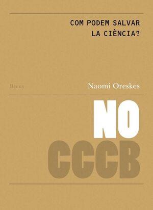 Com podem salvar la ciència? // How can we save science? | 9788409830480 | Oreskes, Naomi