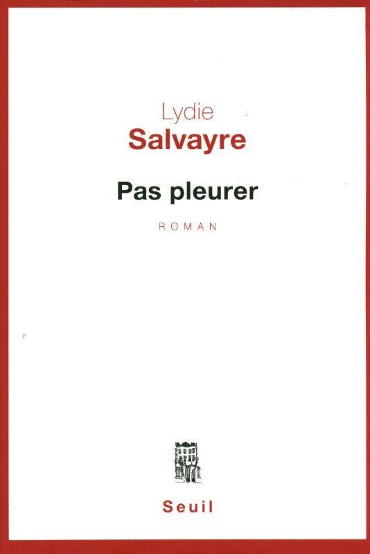 Pas pleurer | 9782021116199 | Salvayre, Lydie