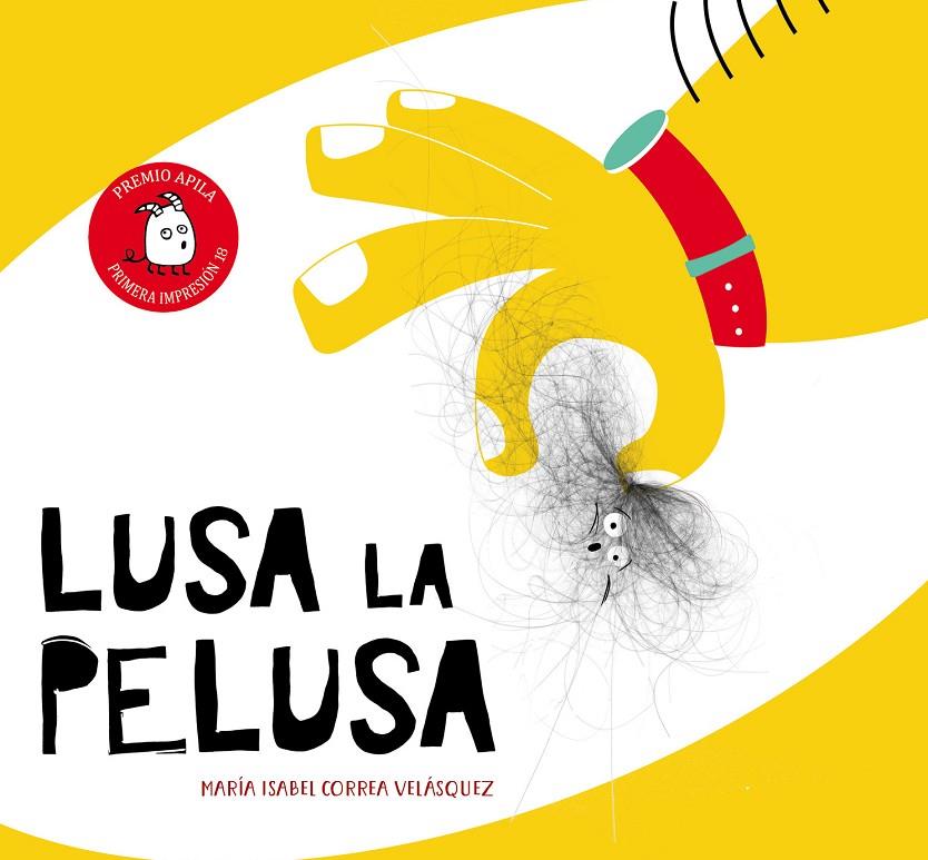 Lusa la pelusa | 9788417028084 | Correa Velásquez, María Isabel