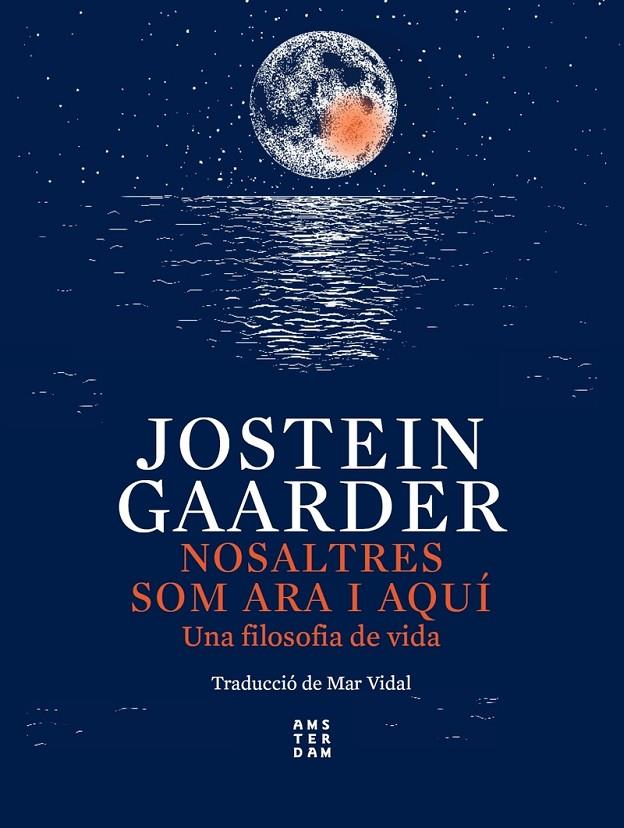 NOSALTRES SOM ARA I AQUI | 9788417918750 | GAARDER, JOSTEIN