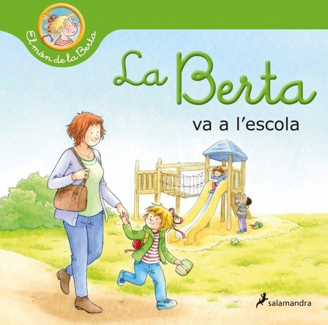 La Berta va a l'escola (El món de la Berta) | 9788418637254 | Schneider, Liane