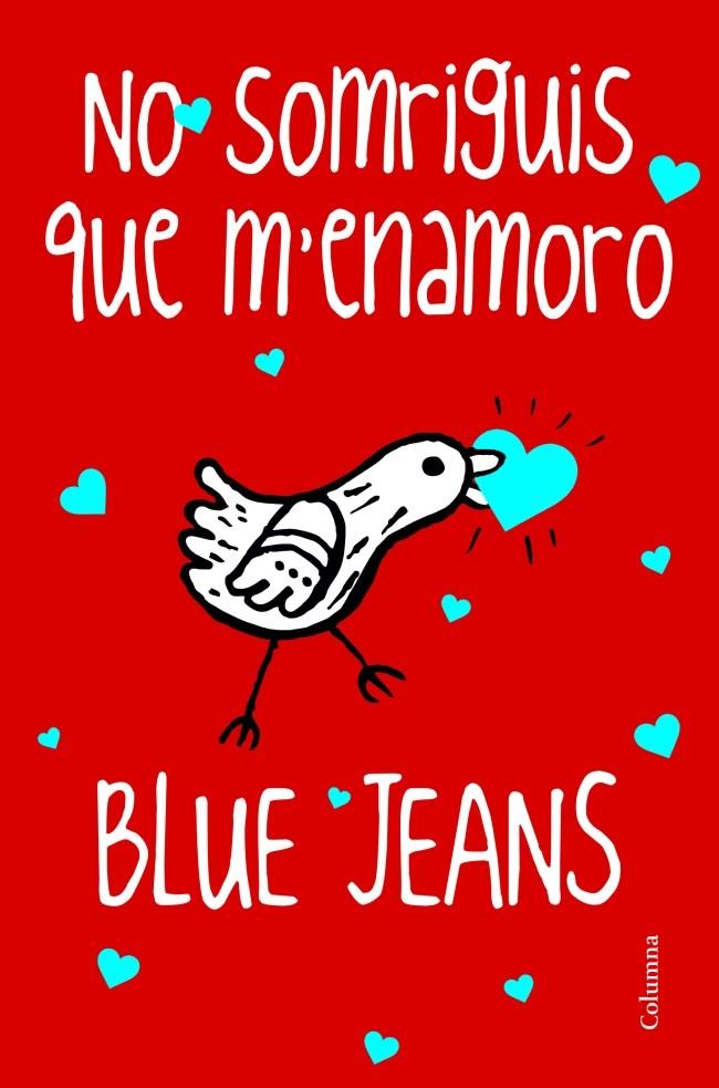 No somriguis que m'enamoro | 9788466416245 | Blue Jeans