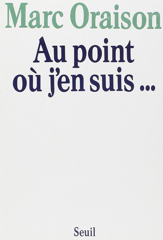 Au point où j'en suis | 0aupointoùj'ensuis | Oraison, Marc