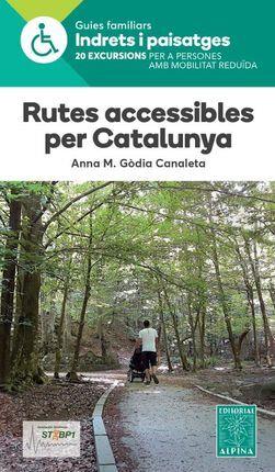 RUTES ACCESSIBLES PER CATALUNYA -ALPINA | 9788480908245 | GODIA CANALETA, ANNA M.