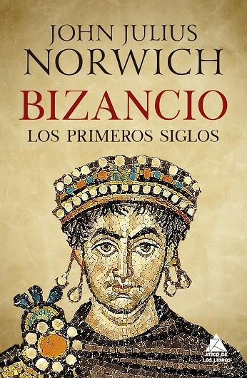 Bizancio: Los primeros siglos | 9788417743215 | Norwich, John Julius