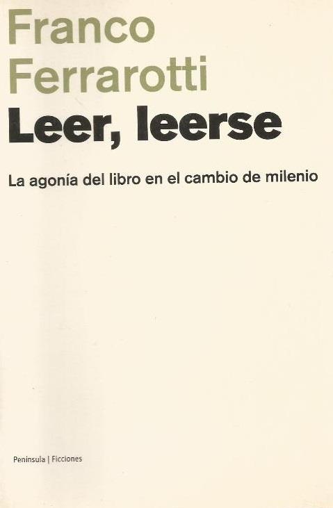 Leer, leerse. La agonía del libro en el cambio de milenio | 9788483075241 | Ferrarotti, Franco