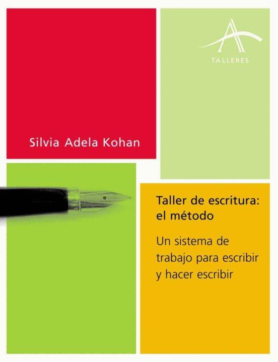 Taller de escritura: el método | 9788484282228 | Kohan, Silvia Adela