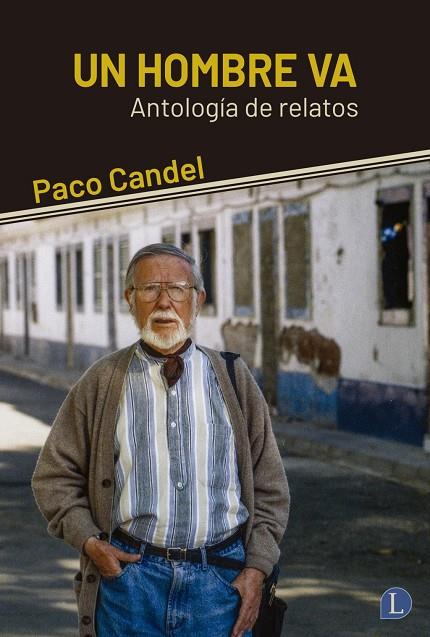 Un hombre va | 9788412953930 | Candel, Paco