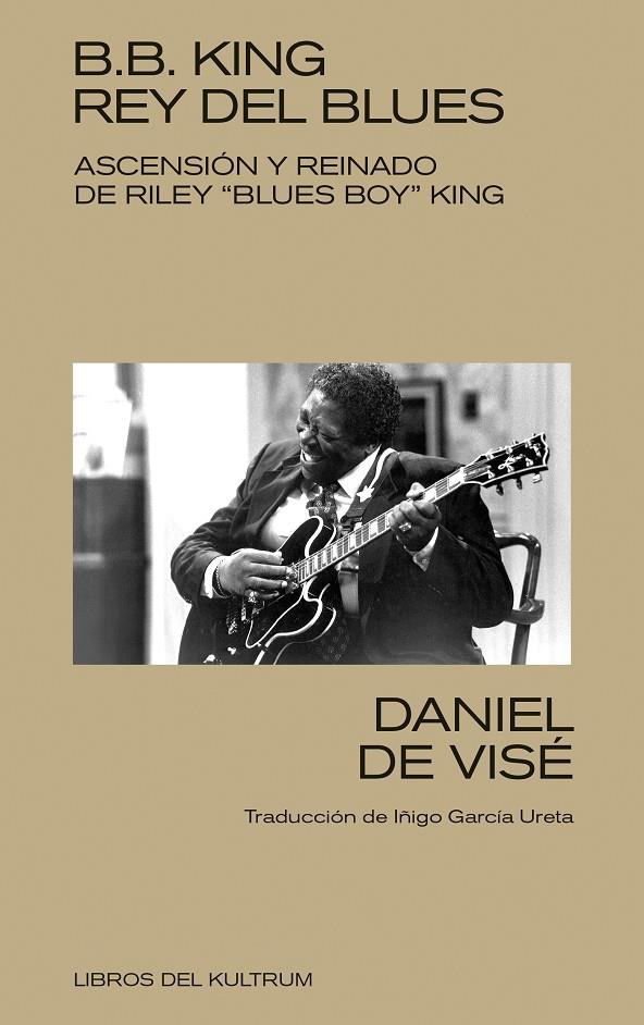 B. B. King: rey del blues | 9788418404368 | García Ureta, Iñigo / de Visé, Daniel