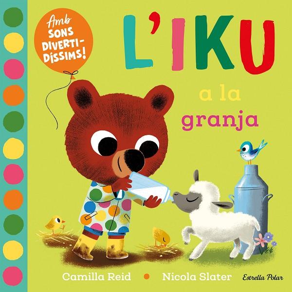 L'Iku a la granja. Llibre amb sons | 9788413896410 | Slater, Nicola / Reid, Camilla