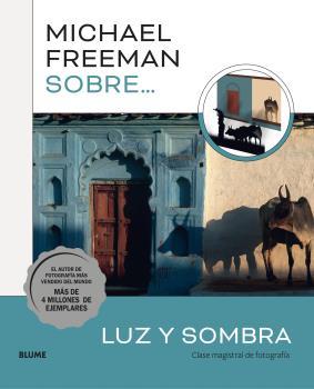 Michael Freeman sobre luz y sombra | 9788419499080 | Freeman, Michael