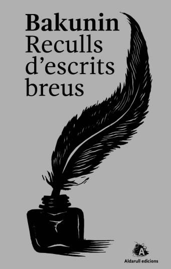 BAKUNIN: RECULL D'ESCRITS BREUS (Aldarull) | 9788494477096 | BAKUNIN, MIJAIL