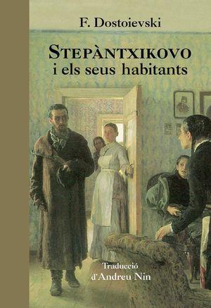 Stepàntxikovo i els seus habitants | 9788494757679 | Dostoievski, Fiódor