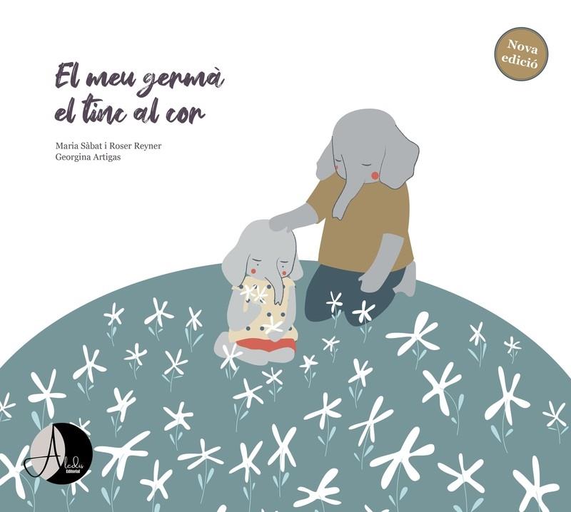 El meu germà el tinc al cor | 9788412682922 | Artigas Busquets, Georgina / Reyner Bou, Roser / Sàbat Padrosa, Maria