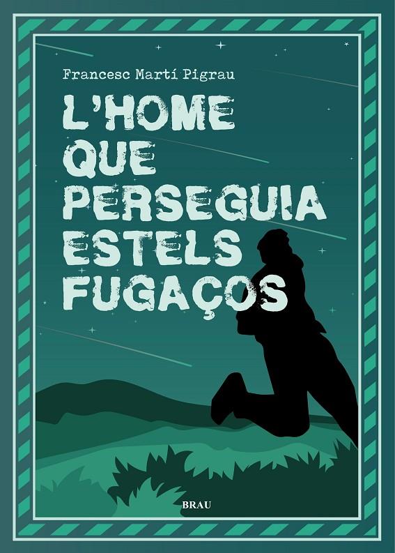 L'home que perseguia estels fugaços | 9788418096518 | Martí Pigrau, Francesc