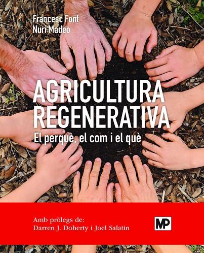 Agricultura regenerativa. El perquè, el com i el què (ed. en català) | 9788484768371 | MADEO SALVÀ, NURI / FONT ROVIRA, FRANCESC