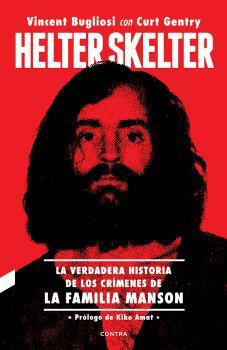 Helter Skelter: La verdadera historia de los crímenes de la Familia Manson | 9788494968471 | vincent bugliosi