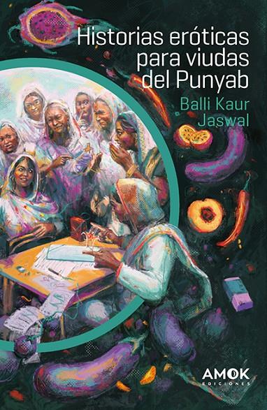 Historias eróticas para viudas del Punyab | 9788419211620 | Balli Kaur Jaswal