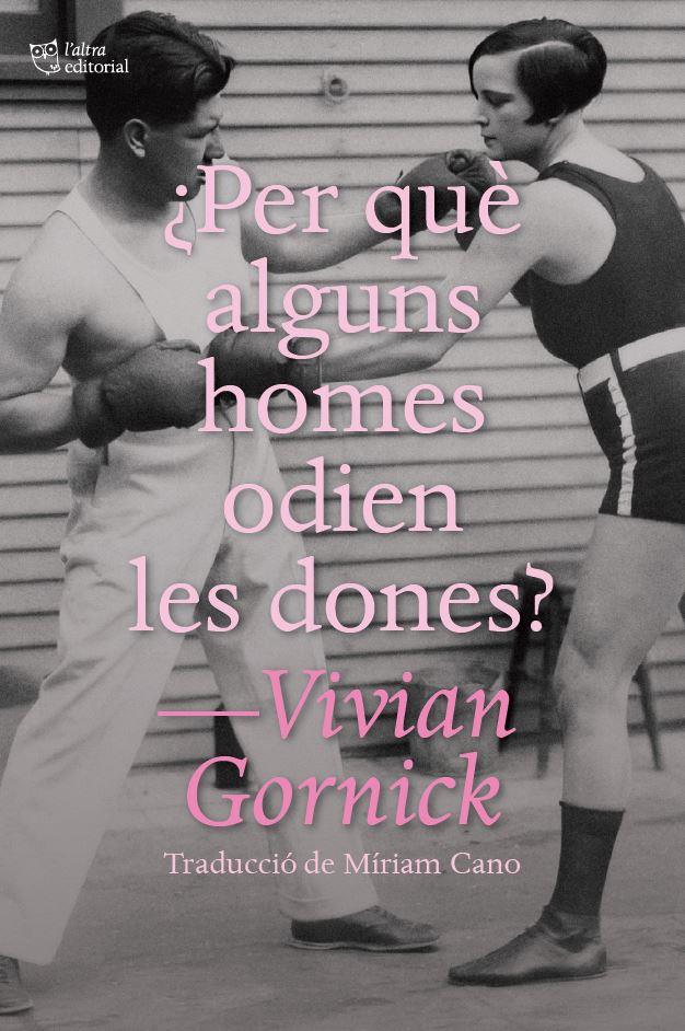 ¿Per què alguns homes odien les dones? | 9791387672195 | Gornick, Vivian