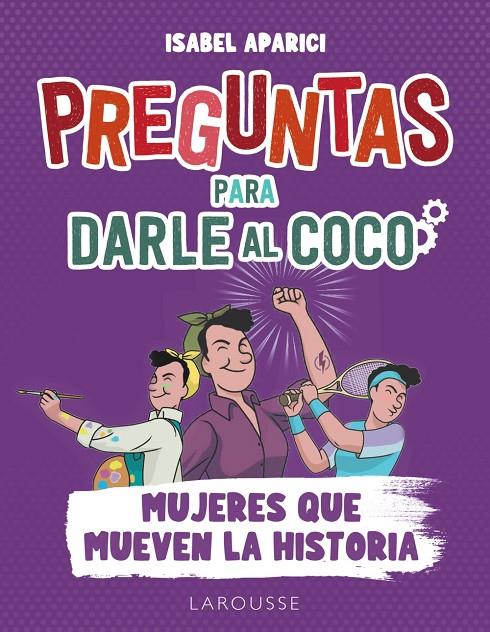 Preguntas para darle al coco. Mujeres que mueven la historia | 9788419250278 | Aparici Turrado, Isabel