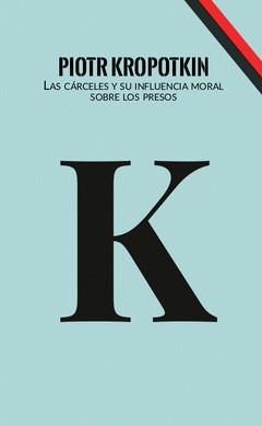 Las cárceles y su influencia moral sobre los presos | 9788412210750 | Krotpokin, Piotr