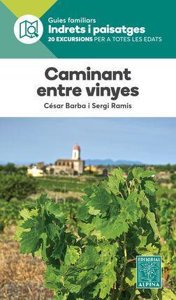 CAMINANT ENTRE VINYES -ALPINA | 9788480908221 | BARBA, CESAR; RAMIS, SERGI