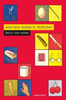 AUN NOS QUEDA EL TELEFONO | 9788412645781 | VAN HORN,ERICA