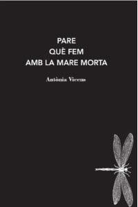 Pare què fem amb la mare morta | 978-84-121712-2-8 | VICENS, ANTONIA