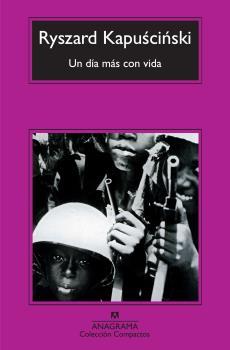 Un día más con vida | 9788433973856 | Kapuscinski, Ryszard 