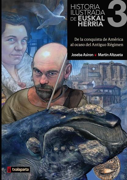 HISTORIA ILUSTRADA DE EUSKAL HERRIA 03 | 9788417065614 | ASIRON, JOSEBA/ALTZUETA, MARTIN (IL.)