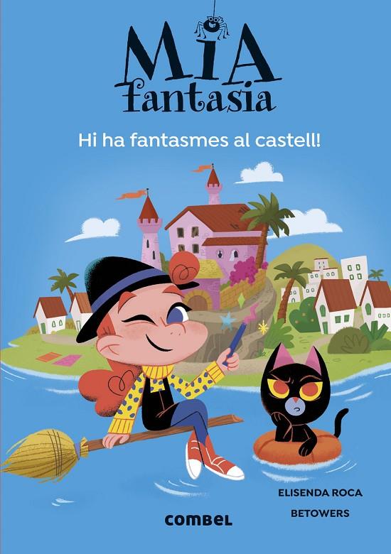 Mia Fantasia 7. Hi ha fantasmes al castell | 9788411581691 | Roca, Elisenda