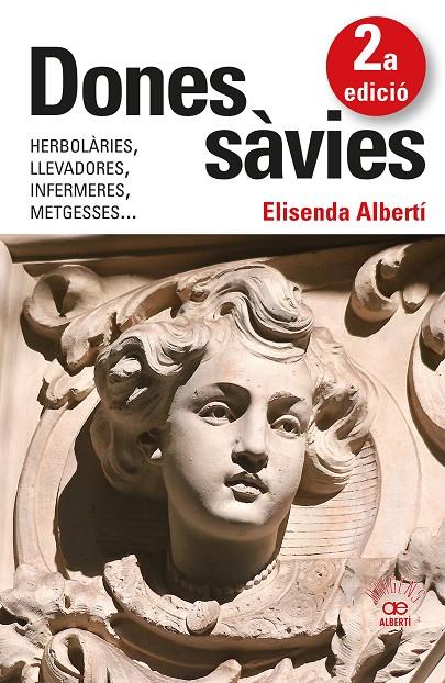 Dones sàvies. Herbolàries, llevadores, infermeres, metgesses... | 9788472461826 | Albertí Casas, Elisenda