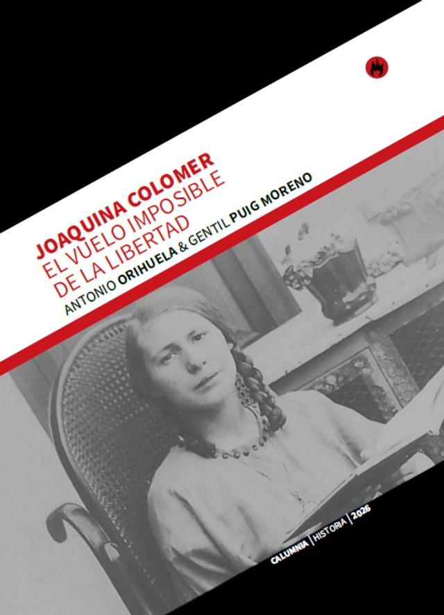 Joaquina Colomer. El vuelo imposible de la libertad | 9791399269420 | Orihuela, Antonio / Puig Moreno, GENTIL PUIG-MORENO