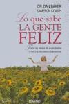 Lo que sabe la gente feliz | 9788479535629 | Baker, Dan / Stauth, Cameron