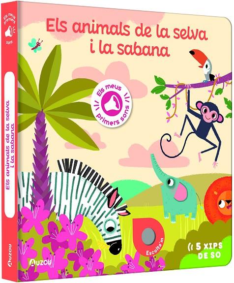 Els meus primers sons. Els animals de la selva i la sabana | 9791039530767 | Notaert, Amandine