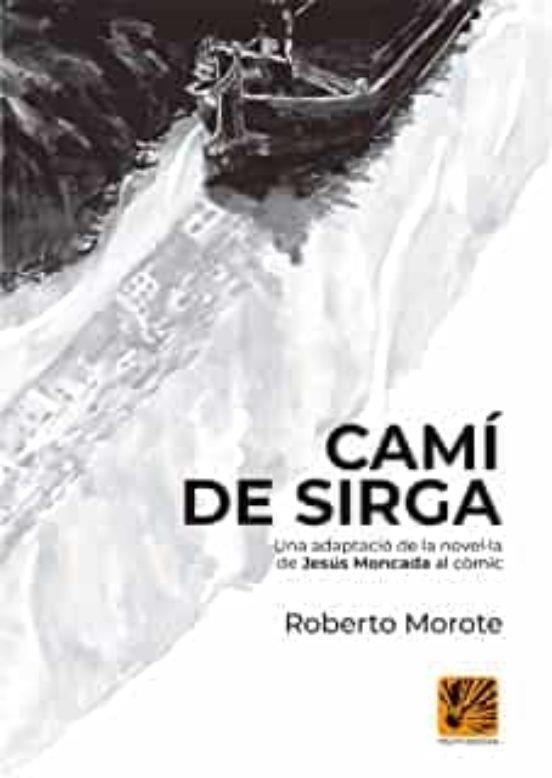 CAMÍ DE SIRGA | 9788412407907 | Moncada, Jesús/Morote, Roberto