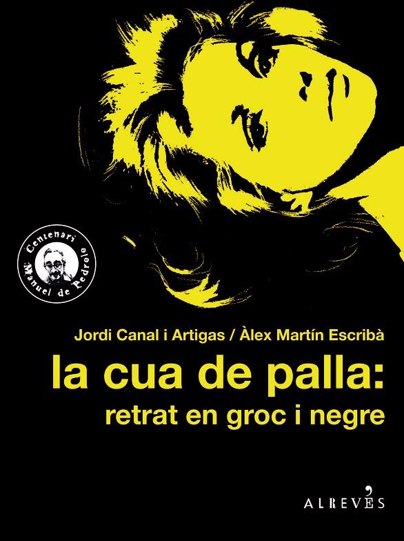 La cua de palla: retrat en groc i negre | 9788417077358 | Canal i Artigas, Jordi / Martín Escribà, Àlex