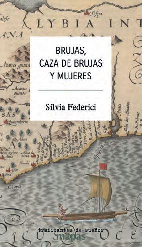 BRUJAS CAZA DE BRUJAS Y MUJERES | 9788412339871 | FEDERICI, SILVIA 