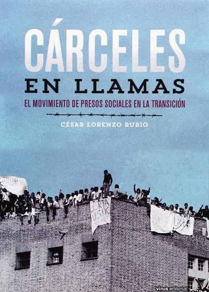 CÁRCELES EN LLAMAS | 9788492559473 | Lorenzo Rubio, César