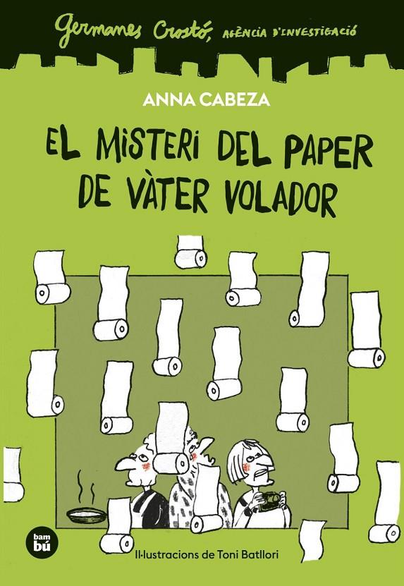 Germanes Crostó. Agència d'investigació. El misteri del paper de vàter volador | 9788410860261 | Cabeza, Anna
