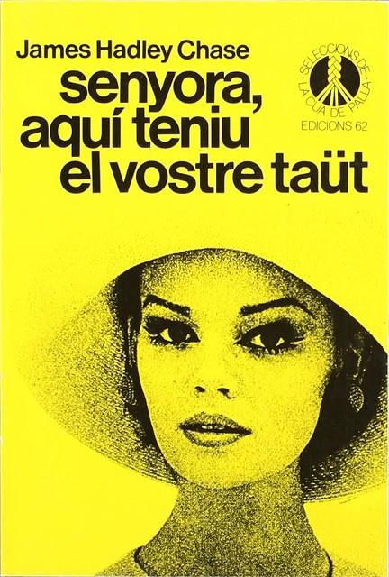 Senyora, aquí teniu el vostre taüt | 0senyoraaquiteniuelv | Hadley Chase, James