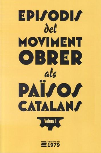 Episodis del moviment obrer dels Països Catalans / 1 | 9788494358982 | Bartrolich Ocell, Joan / Blanc Lacreu, Alex / Xavier, Diez / Giralt i Anales, Agustí / González Ayal