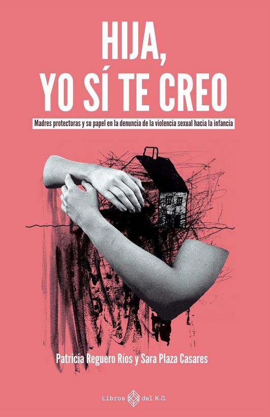 Hija, yo sí te creo | 9791387839406 | Plaza Casares, Sara / REGUERO RÍOS, PATRICIA