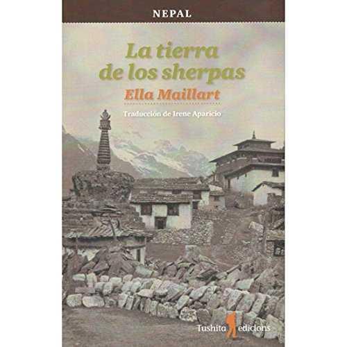 LA TIERRA DE LOS SHERPAS | 9788494459054 | Maillart Klim, Ella