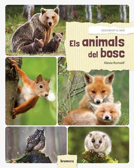 Els animals del bosc | 9788490268421 | Romatif, Alexia