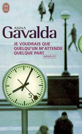 Je voudrais que quelqu'un m'attende quelque part | 9782290311783 | Gavalda, Anna